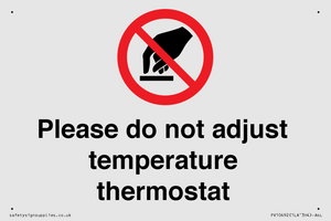 Please do not adjust temperature thermostat